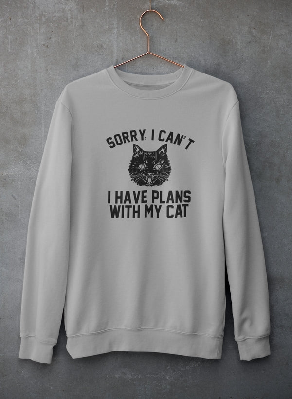 Sorry I Can't I Have Plans With My Cat Sweat Shirt-1